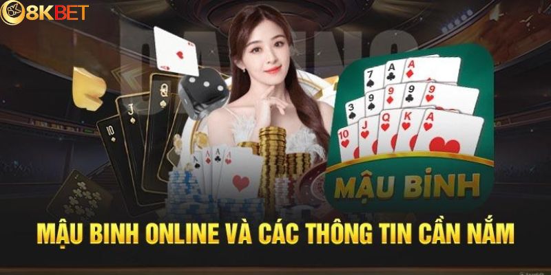 Mậu Binh - Trò Chơi Đổi Thưởng Được Yêu Thích Tại 8KBET